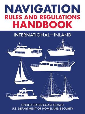 cover image of Navigation Rules and Regulations Handbook: International—Inland: Full Color 2021 Edition